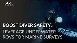 Boost Diver Safety: Leverage Underwater ROVs for Marine Surveys