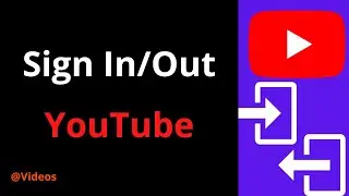 How to Sign In/Sign Out from YouTube