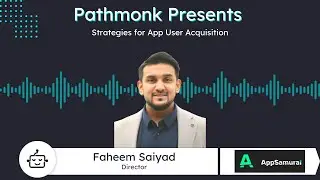 Strategies for App User Acquisition | Faheem Sajad from App Samurai