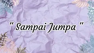 SAMPAI JUMPA