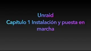 Unraid Installation and commissioning