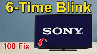 SONY Led TV 6 Time Blink | Sony TV Blinking Red Light 6 Times