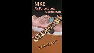 Disassemble A Pair $100 Nike Air Force 1 Low CLOT Rose Gold Silk #nike #disassembly #airforce1