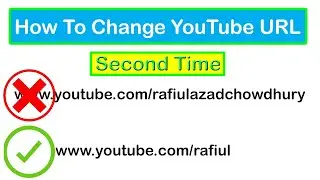 How To Change Existing YouTube URL 2020 | Second Time YT URL Change Process