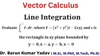 Line integration | vector calculus | basic concept and problem | part 4 |