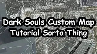Dark Souls Custom Map Tutorial