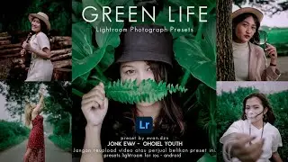 Lightroom Mobile Tutorial | GREEN LIFE | Photographer's Lightroom Editing