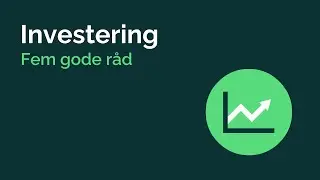Fem gode råd om investering