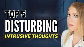 The 5 Most Common Types Of Intrusive Thoughts Explained