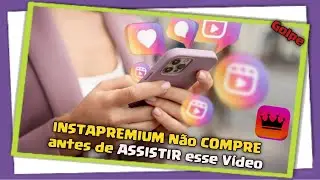 INSTAPREMIUM Não COMPRE antes de ASSISTIR esse Vídeo, não perca dinheiro nem tempo (produto falso)