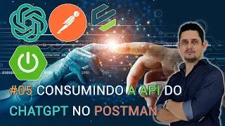 05 Consumindo a API do ChatGPT no Postman