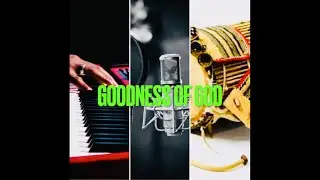 Goodness of God | Olaad, JoJo & Isaac