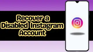 How to Recover a Disabled Instagram Account