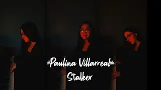 ⚡Paulina Villarreal - Stalker [LEGENDADO PT-BR]
