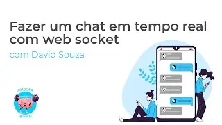 Como fazer um chat em tempo real com web socket