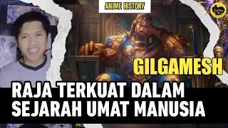GILGAMESH THE STRONGEST KING IN HUMAN HISTORY IN THE CITY OF URUK || ANIME HISTORY