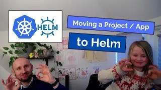 Moving a Project to Helm ⛴️ 🤖