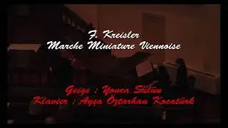 F. Kreisler-Marche Miniature Viennoise-Yonca Sülün-Ayça Öztarhan Kocatürk