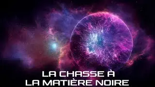 Comment notre monde s’est-il créé ? -  La chasse à la matière noire - Documentaire Spatial