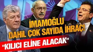 Kılıçdaroğlu to expel 18 MPs and İmamoğlu from the CHP | Mustafa Balbay