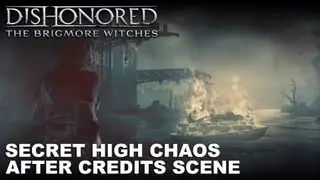 Dishonored: The Brigmore Witches - Secret High Chaos After Credits Scene