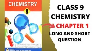 Class 9 chemistry chapter  1 long and short answer | part 1| Ijaz Foundation Academy