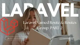 Laravel Routing name and groups Tutorial | Part 2: Understanding Basic Routes