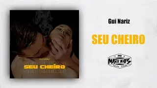 Gui Nariz - Seu Cheiro ( MASTER BEATS )