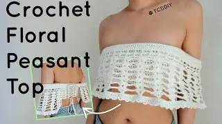 Crochet Floral Peasant Top | Tutorial DIY
