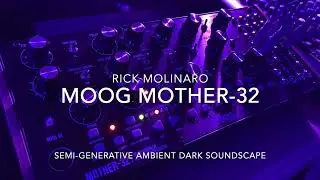 Rick Molinaro - Moog Mother-32 Dark Ambient Soundscape