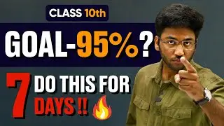 Class 10th: Do This For 7 Days 🔥 | Roadmap to 95% in Class 10th Boards Exam !