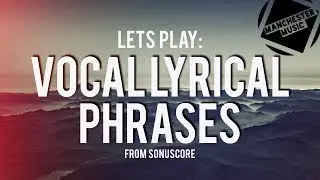 Let's Play: Vocal Lyrical Phrases from Sonuscore!