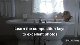 Unlocking the Secrets of Excellent Photography: Learning Composition Keys with Marc Silber