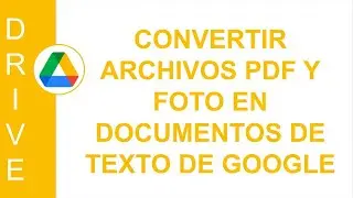 [GOOGLE DRIVE] CONVERTIR ARCHIVOS PDF Y FOTO EN DOCUMENTOS DE TEXTO DE GOOGLE