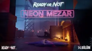 Ready Or Not - 14. Bölüm | Kulüp Saldırısı