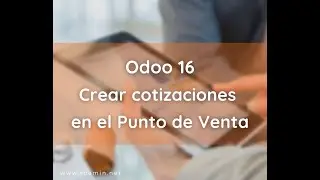 Odoo 16 Crear Cotizaciones en el Punto de Venta / SOAMIN PERU