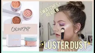 COLOURPOP LUSTER DUST SWATCHES + REVIEW