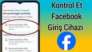 Facebook Giriş Aygıtımı Nasıl Kontrol Edebilirim | Facebook Hesabımı Kim Kullanıyor