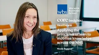 Core Insights: Healthcare - Applying the principles of lean to mobilise knowledge across the NHS