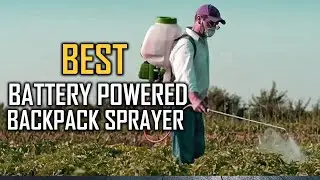 Best Battery Powered Backpack Sprayer Review in 2023
