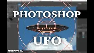 HOW TO FAKE UFO-SIGHTING (Photoshop) | Superaya w7