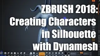 Zbrush 2018: Creating Characters in Silhouette with Dynamesh