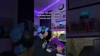 When you switch from controller to mouse and keyboard 😂