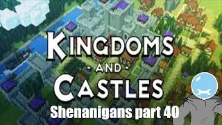 TRANSPORT SHIPS : Kingdoms and Castles Shenanigans part 40
