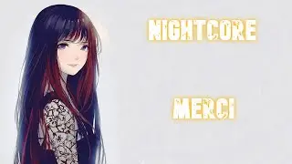 Nightcore  Merci