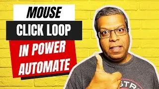 Loop Through Mouse Clicks using Power Automate Desktop: Tutorials for Beginners