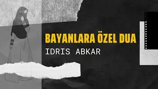Bayanlara Özel Dua | İdris Abkar | إدريس أبكر |دعاء إلهنا خضعت الأصوات لك|