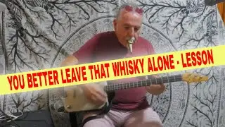 Mungo (Jerry) Monday #11b - for 3 string cigar box guitar, you better leave that whisky alone lesson