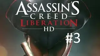 Прохождение: Assassins Creed Liberation HD(#3 Злобный дядя алегатор)