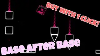 Base After Base But 1 Click By Owen2012 | Geometry Dash | NotZodiak